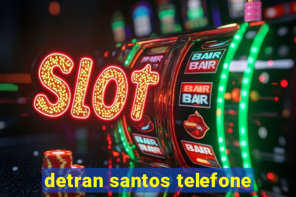 detran santos telefone